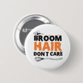 Broom Hair Mache die lustige, spöttische Halloween Button (Vorne & Hinten)
