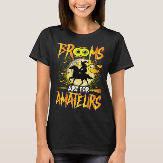 brooms are for amateurs brooms are what for beginn T-Shirt (Vorderseite)