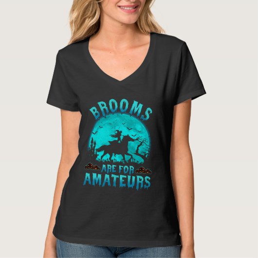 Brooms Are For Beginners Or Amateurs Horses Witch T-Shirt (Vorderseite)
