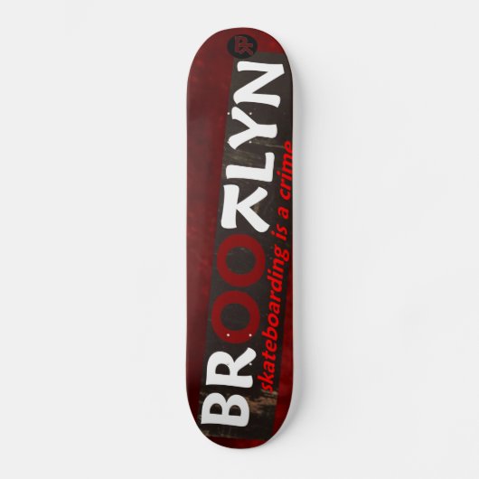 BROOTLYN Skateboarding IST ein Verbrechen Skateboard (Vorderseite)