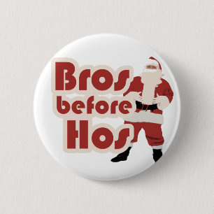 Bros Before Hos Santa Button
