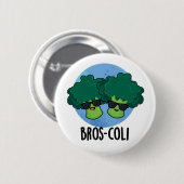 Bros-coli Funny Veggie Broccoli Pun Button (Vorne & Hinten)