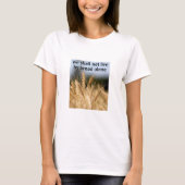 Brot alleine (leicht) T - Shirt (Vorderseite)
