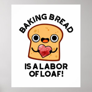 Brot backen ist eine Arbeit von loaf Funny Food Pu Poster
