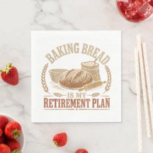 Brot backen ist mein Rentenplan Serviette