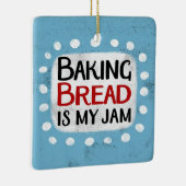 Brot backen ist meine Marmelade Keramikornament (Rechts)