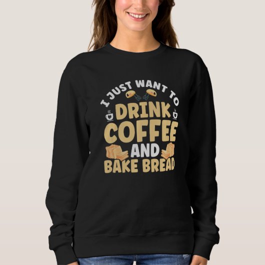 Brot Backen Kaffeebäckerei Bäcker Sweatshirt (Vorderseite)