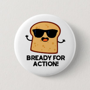 Brot für Aktion Lustiger Brot-Wortwitz Button