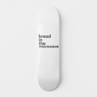 Brot in der Mikrowelle basisch weiß Skateboard