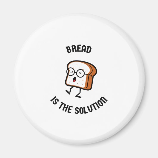 Brot ist die Lösung Magnet (Vorne)