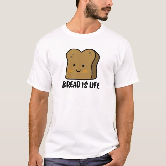 Brot ist Leben T-Shirt (Vorderseite)