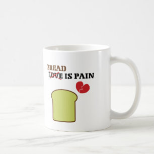 Brot ist Schmerz Kaffeetasse
