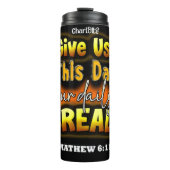 Brot täglich: Mathew 6:11 Thermosbecher (Vorderseite)