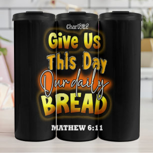 Brot täglich: Mathew 6:11 Thermosbecher