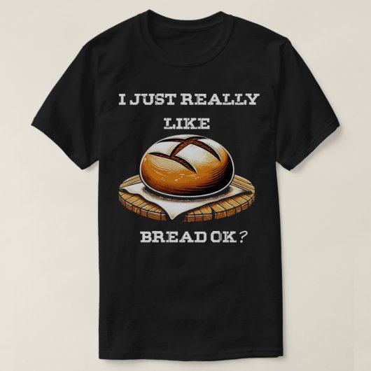 Brotbacken ich mag Bäcker T-Shirt (Design vorne)