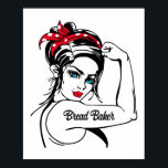 Brotbacken Rosie The Riveter Button Up Poster<br><div class="desc">Dieses lustige Brotbäckdesign liest "Brot Baker".</div>