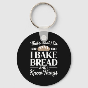 Brotbäcker-Geschenk Ich backe Brot und ich weiß Di Schlüsselanhänger