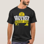 Brother Birthday Crew Digger Construction Theme Bd T-Shirt<br><div class="desc">Brother Birthday Crew Digger Construction Theme Bday Party .lustig, Zitate, cool, Witze, Zitat, verrückt, lustig, Hipster, Spaß, Spaß, Slogan, Slogans, ali, Tier, Anime, Streiten, Einstellung, Bakterien, Glatze, Glatze Bodybuilder, Glatze Mann, Bier, ben, ben, franklin, beste, beste, beste, beste Freunde, Geburtstagsgeschenk, Geburtstagsgeschenk, Leibbauer, Bodybuilding, Bücher und Kaffee, Bücherwurm, Bestattungsexperte, Schmetterling, Koffeinsüchtiger,...</div>