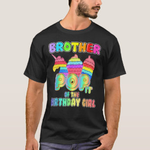 Brother Birthday Girl Pop It Unicorn Girl Pop It B T-Shirt
