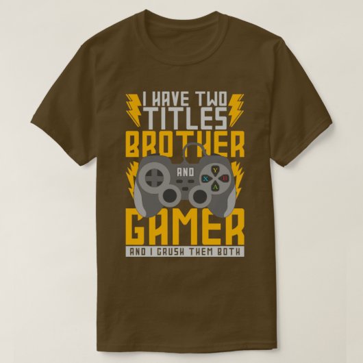 Brother Gaming Quote Funny Gamer T-Shirt (Design vorne)