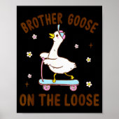 Brother Goose On The Loose Funny Birthday Matching Poster (Vorne)