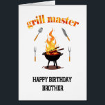 Brother Grill Master Birthday<br><div class="desc">Eine Geburtstagskarte für einen Bruder,  der Lieben grillt. Ein rauchiges,  mouthwässriges Design mit Grillvorder und Mitte,  Flammen im Hintergrund. "Grill master" rückt ins Rampenlicht - genau wie er,  wenn er hinter dem Grill ist!</div>