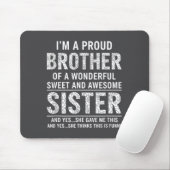 Brother I'm A Proud Brother Of A Wonderful Sweet A Mousepad (Mit Mouse)
