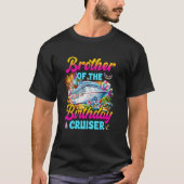 Brother of the Birthday Cruiser Funny Cruise Birth T-Shirt (Vorderseite)