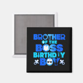 Brother Of The Boss Birthday Boy Baby Family Decor Magnet (Vorderseite/Rückseite)