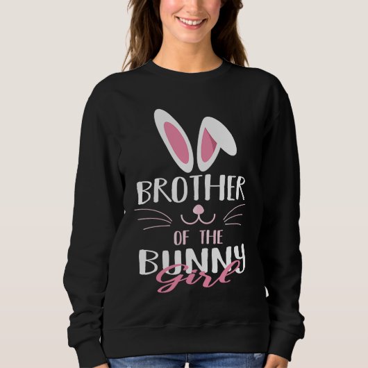 Brother Of The Bunny Girl Easter Rabbit Lover Sweatshirt (Vorderseite)
