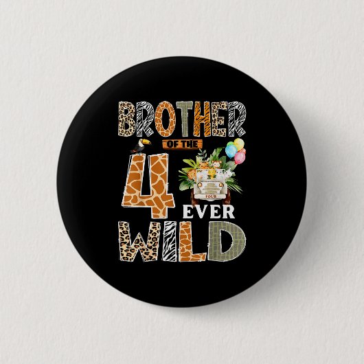 Brother Of The Four Ever Wild Safari 4th Birthday Button (Vorderseite)