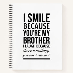 Brother smile funny ohrs for brothers big bro notizblock