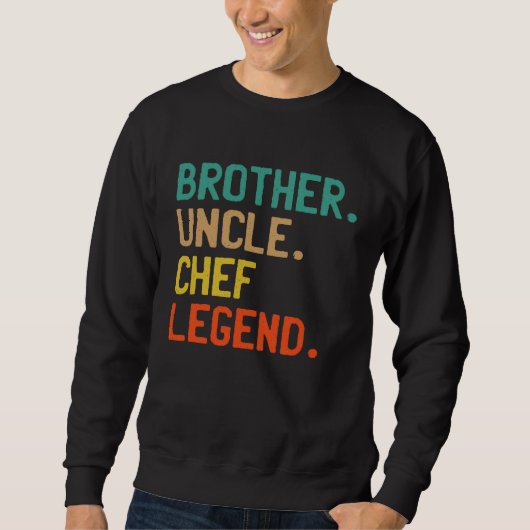 BROTHER UNCLE CHEF LEGEND COOL UNCLE SWEATSHIRT (Vorderseite)