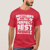 Brothers Arehe Perfect Best Friendseam Brother fam T-Shirt (Vorderseite)