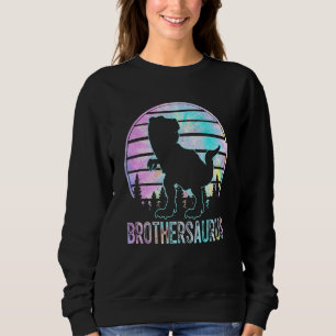 Brothersaurus Rex Dinosaur Brother Saurus Tye Die Sweatshirt