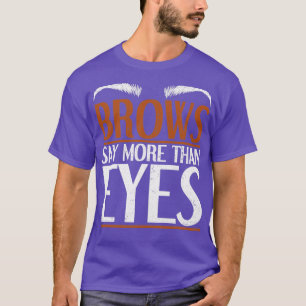Brow Technician Makeup Artist Kosmetologe Funny T-Shirt