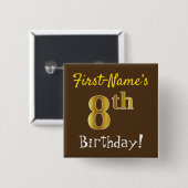 Brown, Falsch Gold 8th Birthday, With Custom Name Button (Vorne & Hinten)