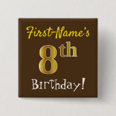 Brown, Falsch Gold 8th Birthday, With Custom Name Button (Vorderseite)