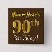 Brown, Falsch Gold 90th Birthday, With Custom Name Button (Vorderseite)