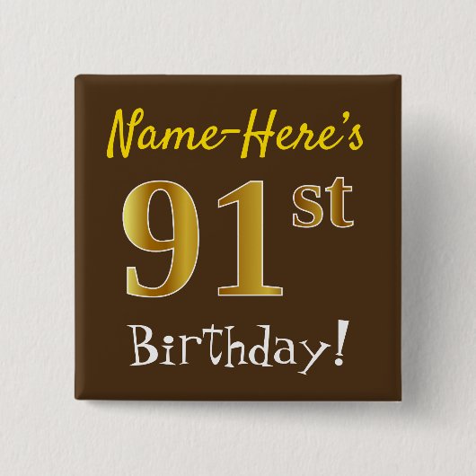 Brown, Faux Gold 91st Birthday, With Custom Name Button (Vorderseite)