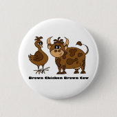 Brown-Huhn-Brown-Kuh - Knopf Button (Vorderseite)