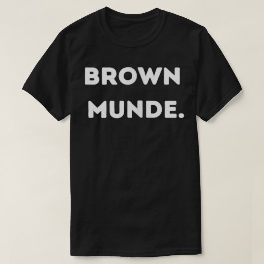 Brown munde T-Shirt (Design vorne)