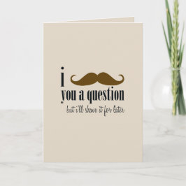 Brown Mustache Ihnen eine Frage Spaß Vatertag Karte
