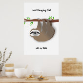 Brown Sloth nur mit meinem Faultier ausgehen Poster (Küche)