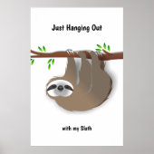 Brown Sloth nur mit meinem Faultier ausgehen Poster (Vorne)