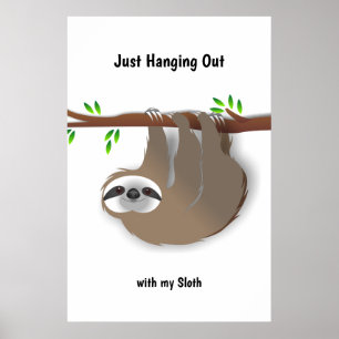 Brown Sloth nur mit meinem Faultier ausgehen Poster