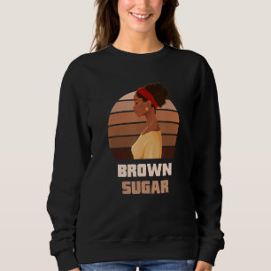 Brown Sugar 100 Phänomenal Melanin Black Queen Mag Sweatshirt