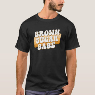 Brown Sugar Babe Vintag Proud Black Women Retro T-Shirt