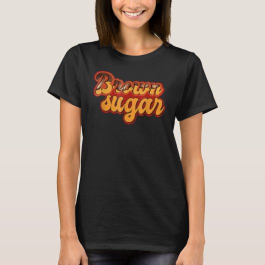 Brown Sugar Black Pride Dripping Melanin T-Shirt (Vorderseite)
