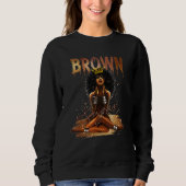 Brown Sugar Women Proud Black Women Black History Sweatshirt (Vorderseite)